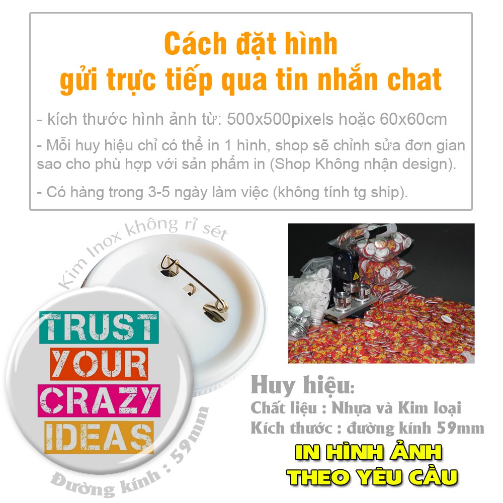 In hình theo yêu cầu lên Móc khóa,Huy hiệu,Poster số lượng tùy thích làm quà tặng đặc biệt đọc đáo dịp lễ sinh nhật