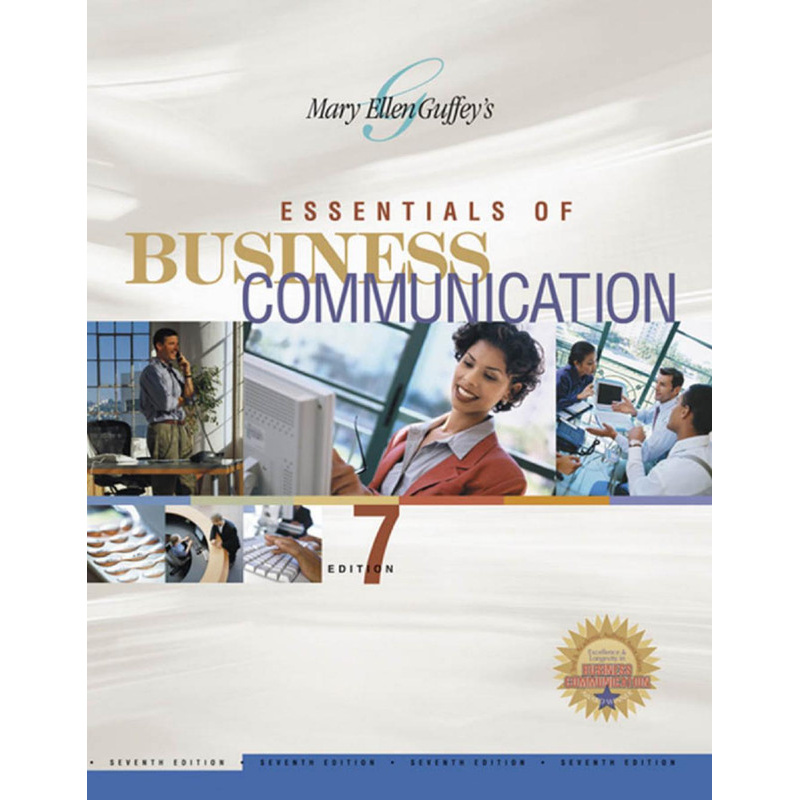 Essentials Of Business Communication , Seventh Edition By Mary Ellen Guffey