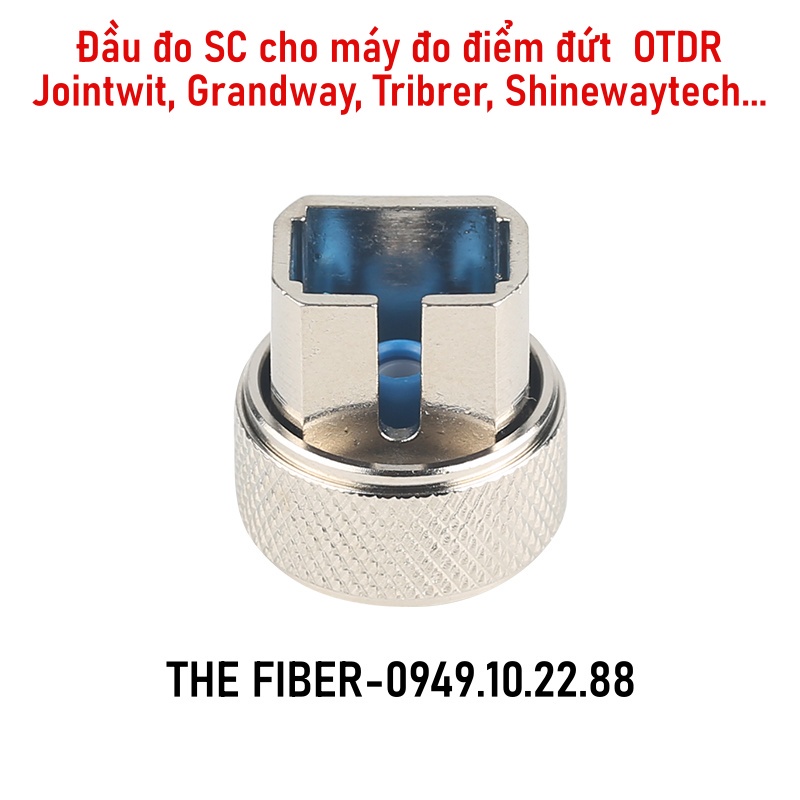 Đầu đo SC cho máy đo điểm đứt  OTDR Jointwit, Grandway, Tribrer, Shinewaytech...