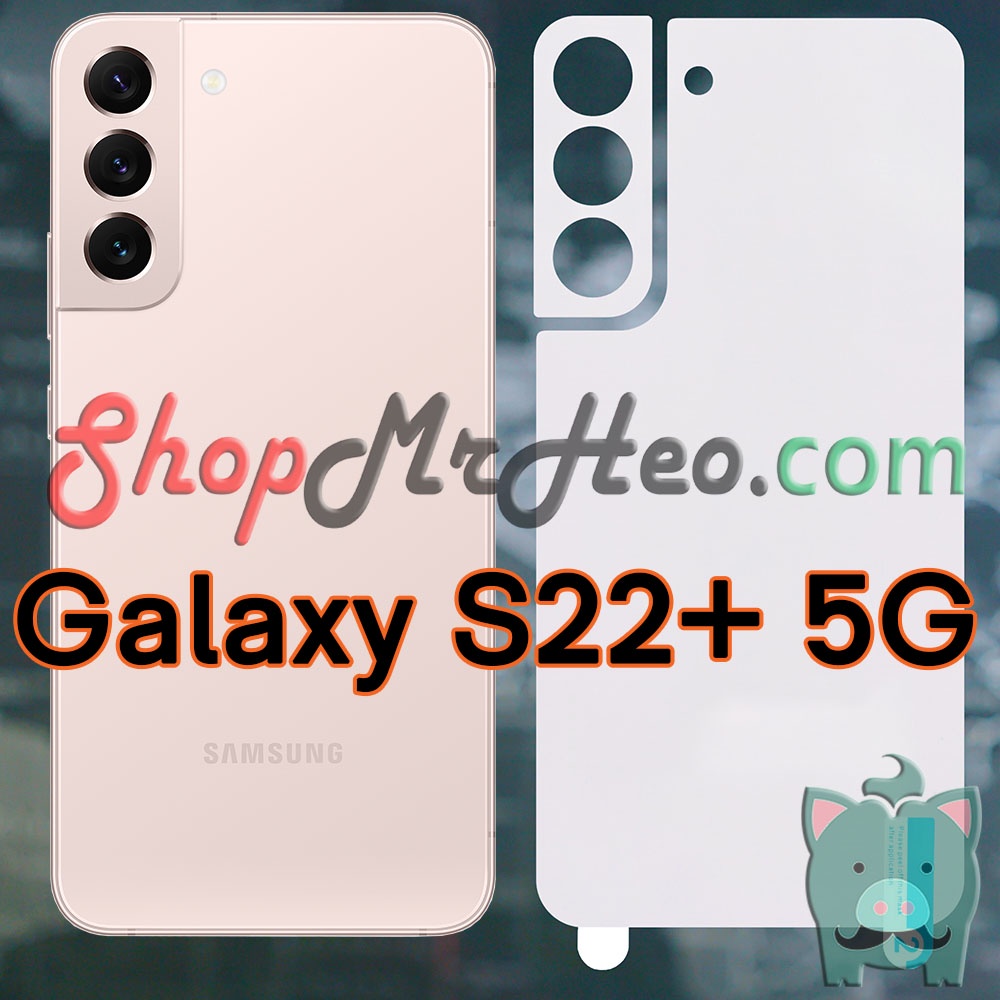 Dán Dẻo PPF Full Mặt Sau Lưng Samsung Galaxy S22 Ultra 5G - S22 Plus 5G - Galaxy S22+ 5G - Galaxy S22 5G