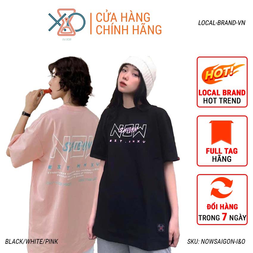 [LOCAL BRAND] Áo thun nowsaigon I&O Tee Basic tay lỡ form rộng vải Cotton thoáng mát cao cấp - Thời trang nam nữ Unisex