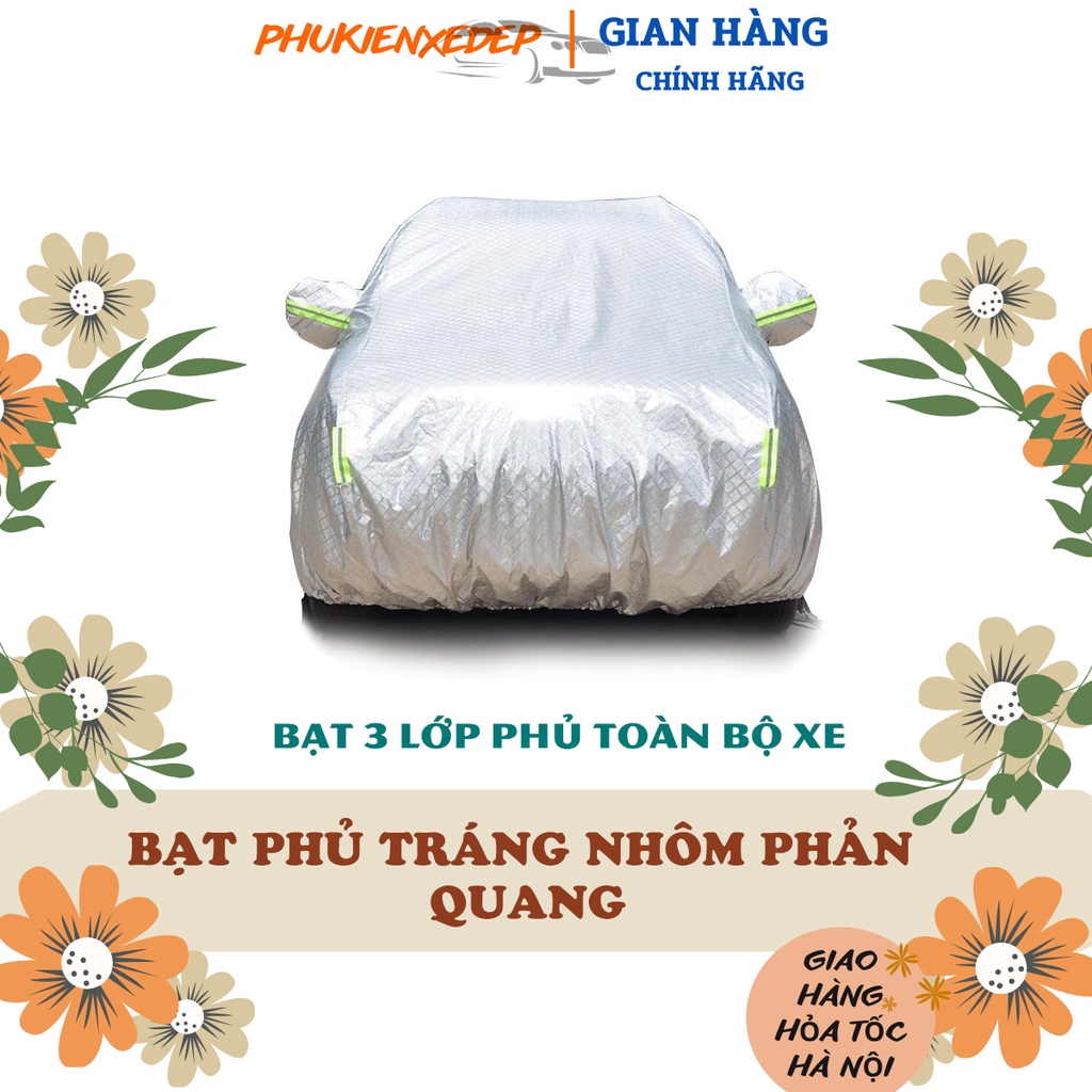 Bạt phủ xe ô tô MỚI NHẤT - FREE SHIPtráng nhôm 3 lớp cao cấp - Bạt phản quang chống mưa nắng (Xe 5 và 7 chỗ)