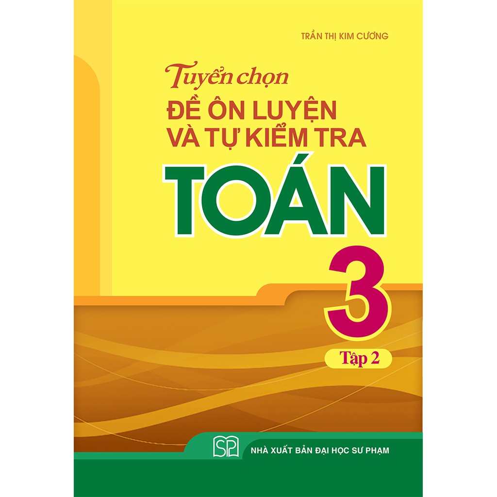 Sách: Combo 2 Cuốn Lớp 3: Tuyển chọn Đề Ôn Luyện và Tự Kiểm Tra Toán Tập 1 + 2