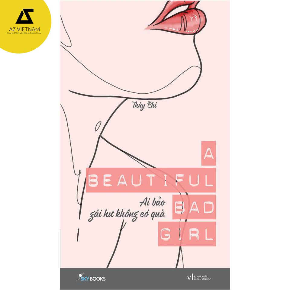 Sách - A Beautiful Bad Girl - Ai bảo gái hư không có quà (Tái Bản)