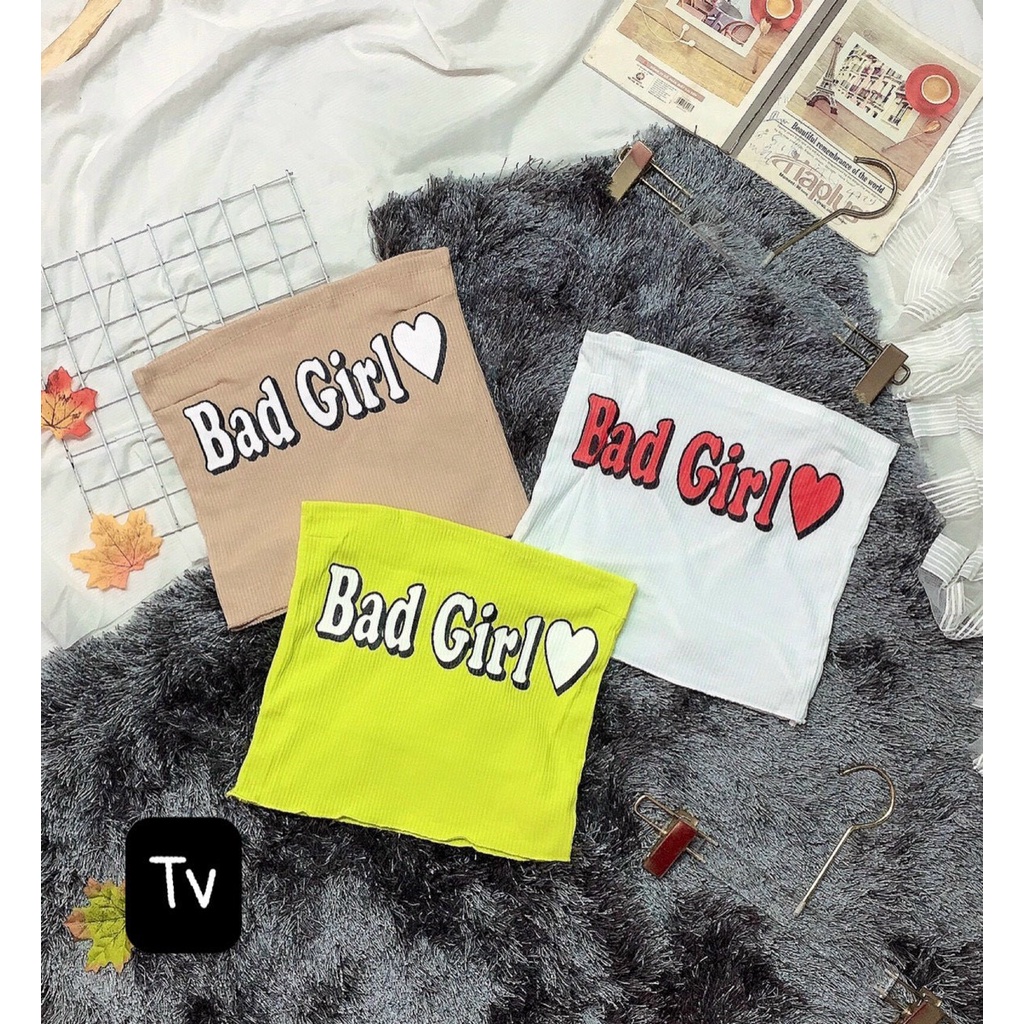 áo ống in chữ bad girl chất thun gân