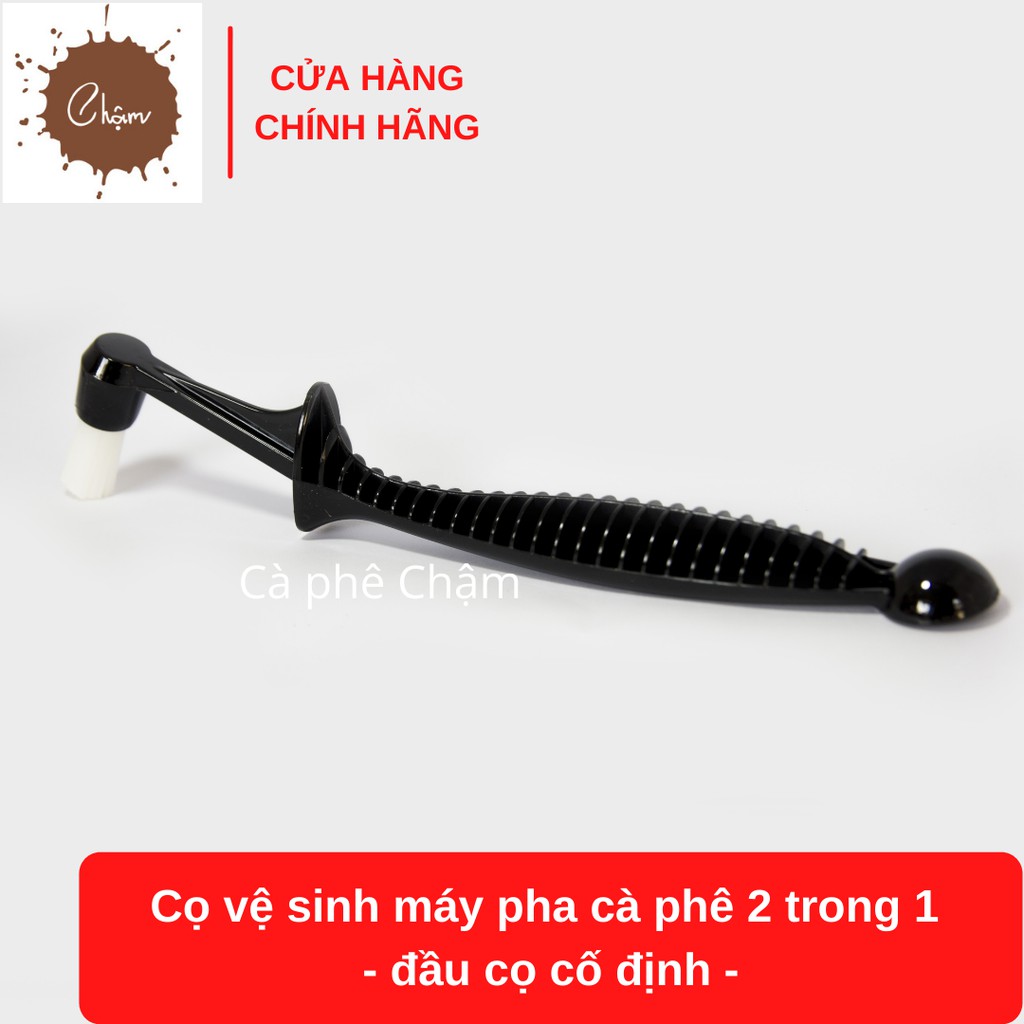 Cọ vệ sinh máy pha cà phê 2 trong 1 - đầu cọ cố định - tay cầm có rằn