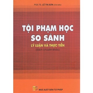 Tội Phạm Học So Sánh - Lý Luận Và Thực Tiễn