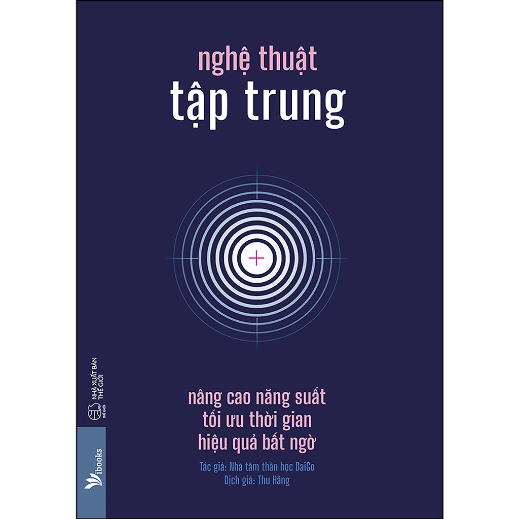 Sách - Nghệ Thuật Tập Trung - Nâng Cao Năng Suất, Tối Ưu Thời Gian, Hiệu Quả Bất Ngờ