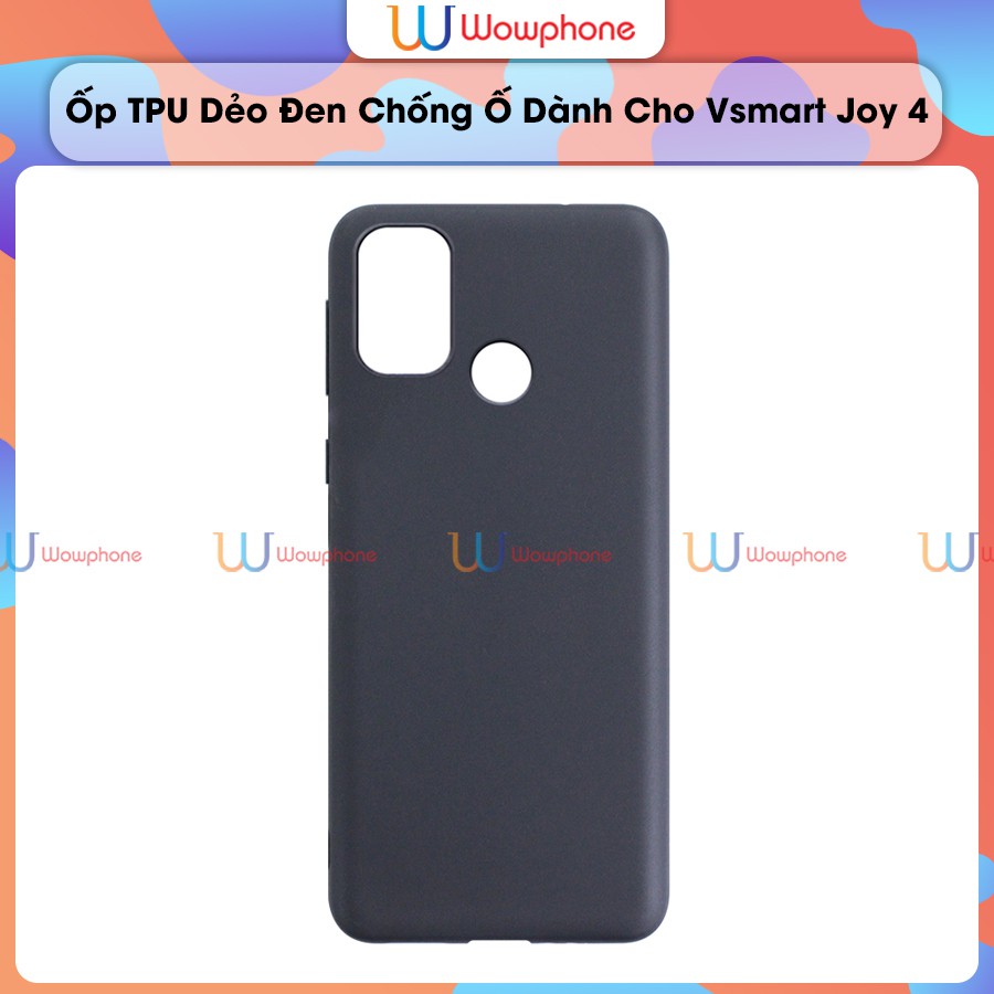 [ỐP Joy 4] Ốp Lưng TPU Silicon Vsmart Joy 4 Joy4 Dẻo Đen Và Dẻo Trong Không Ố Vàng công nghệ