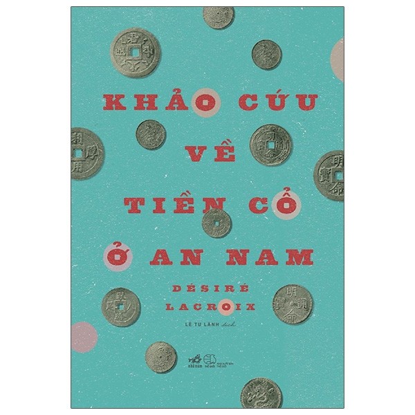 Sách - Khảo Cứu Về Tiền Cổ Ở An Nam - 8935235231658