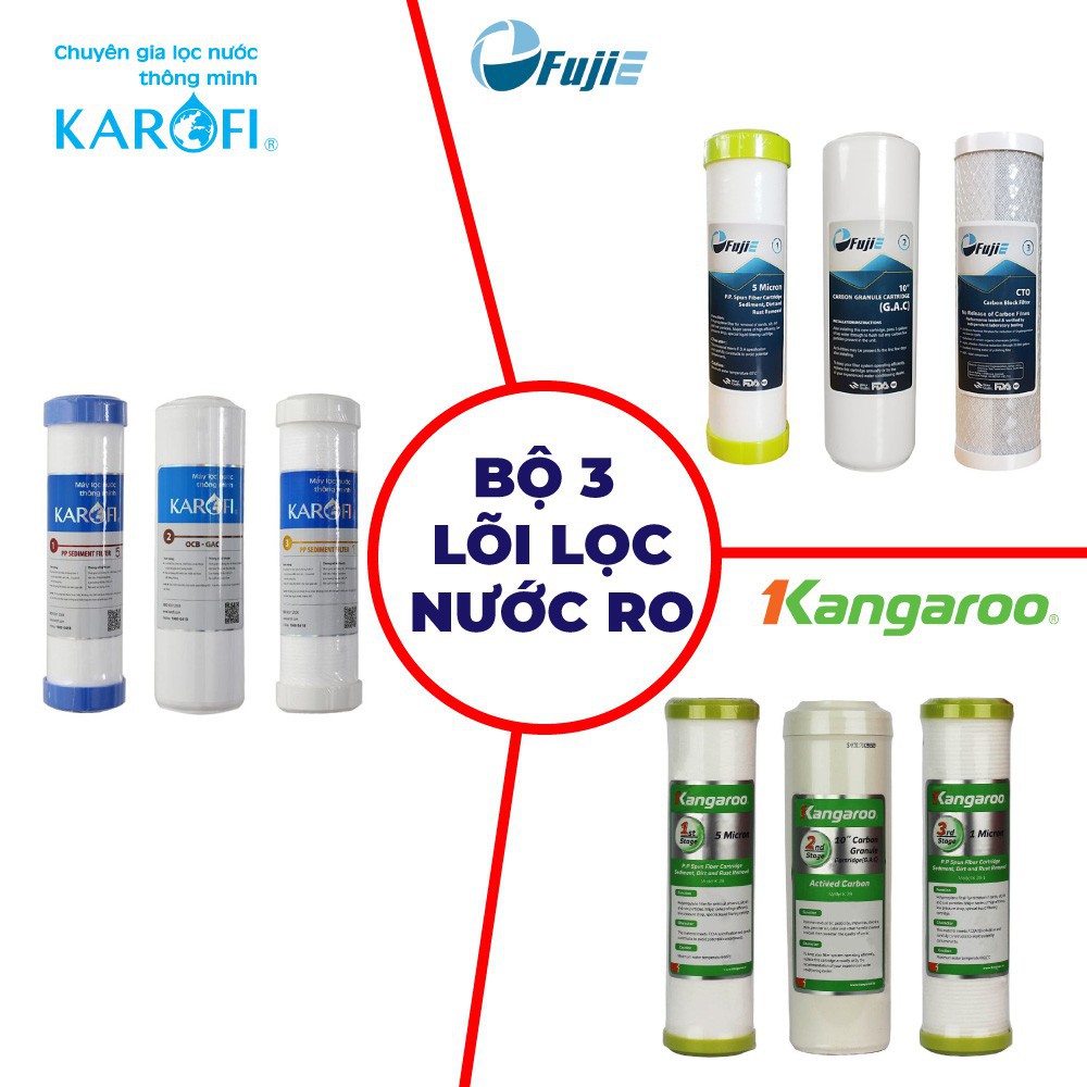 Combo Bộ 3 lõi lọc 1,2,3 FujiE , Kangaroo , Karofi