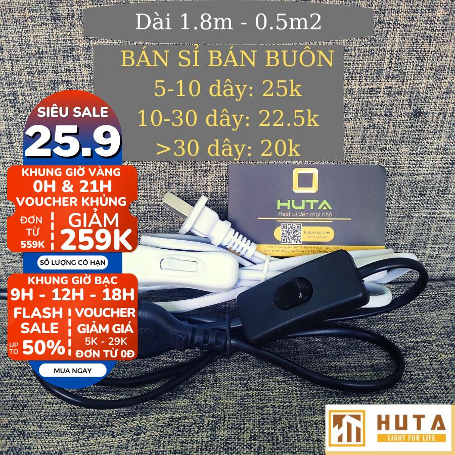 Dây Điện Nguồn HUTA Có Công Tắc, Chuôi Phích Cắm Liền Sẵn Trên Dây, Dài 1.2m, 1.8m – 0.5m2, Màu Đen, Trắng