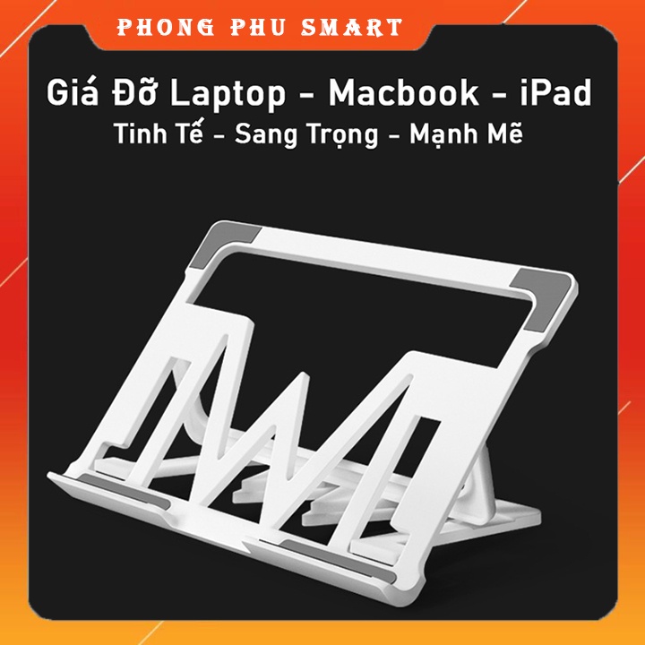 Giá Đỡ Máy Tính Bảng, Macbook, Laptop, iPad Gấp Gọn Đẹp Mắt Được Làm Bằng Nhựa ABS Cao Cấp Chắn Chắn Giúp Tản Nhiệt Tốt