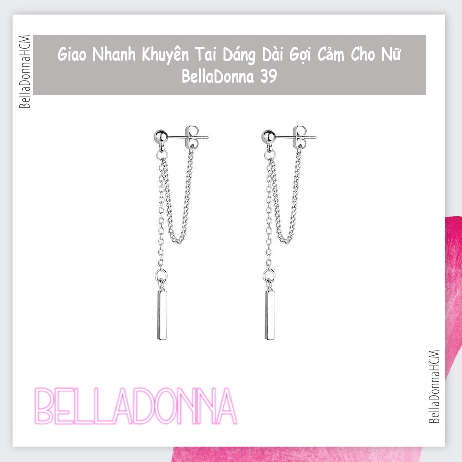 (HCM_Giao Nhanh) Khuyên Tai Dáng Dài Gợi Cảm Cho Nữ BellaDonna 39