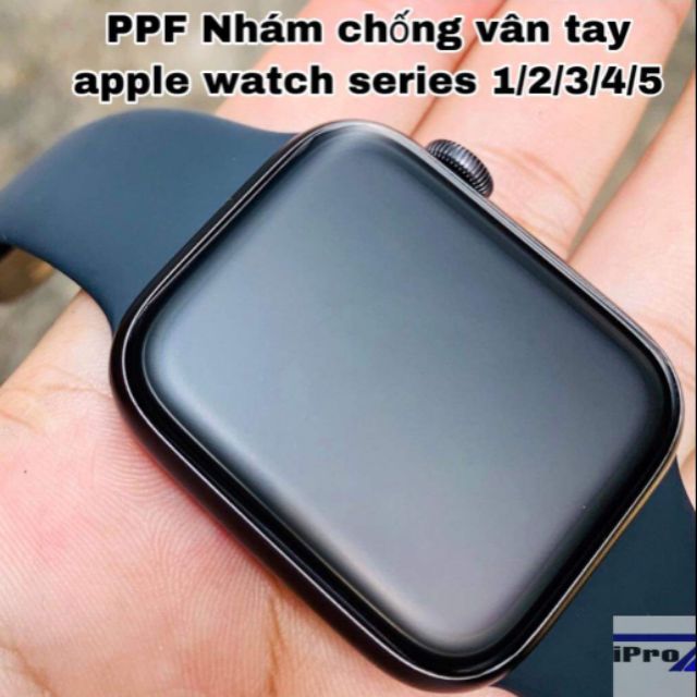 Dán PPF nhám bảo vệ màn hình  Apple Watch Series 7 , 41 mm , 44 mm , Watch 4, 5 , 6 Size 40mm , 44 mm , 38 mm , 42 mm