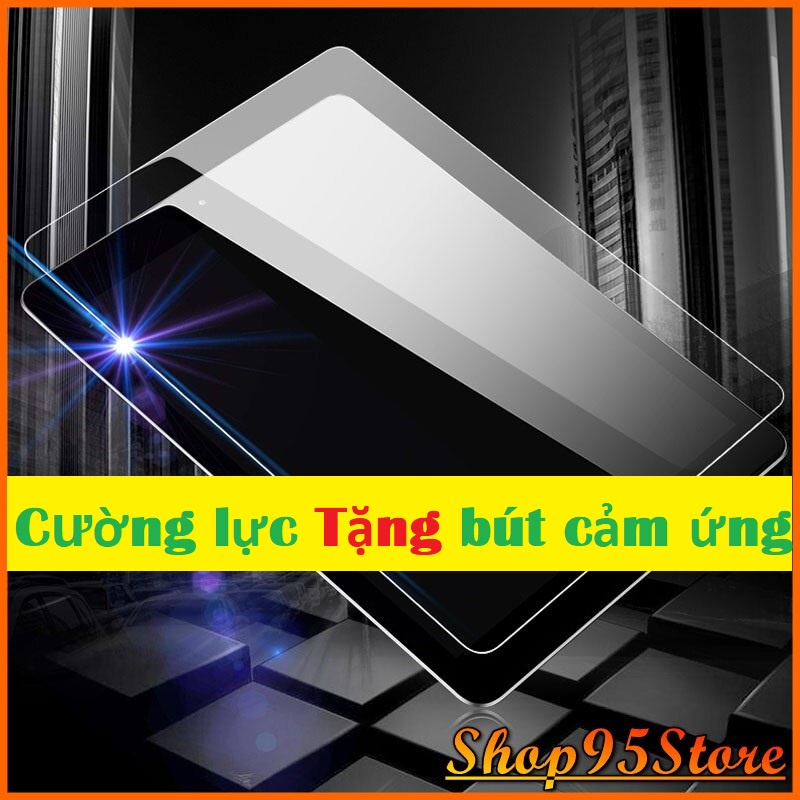 KÍNH CƯỜNG LỰC IPAD Mini 1 2 3 4 5 6 ipad 2/3/4 Air 1/ Air2, ipad 9,7" gen 5 gen 6 gen 7 trong suốt (Tặng bút cảm ứng)