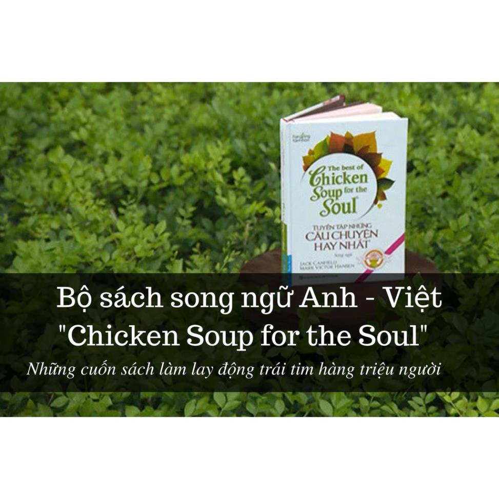 Sách - Tuyển Tập Những Câu Chuyện Hay Nhất Chicken Soup For The Soul (Bìa cứng, Song Ngữ) - First News