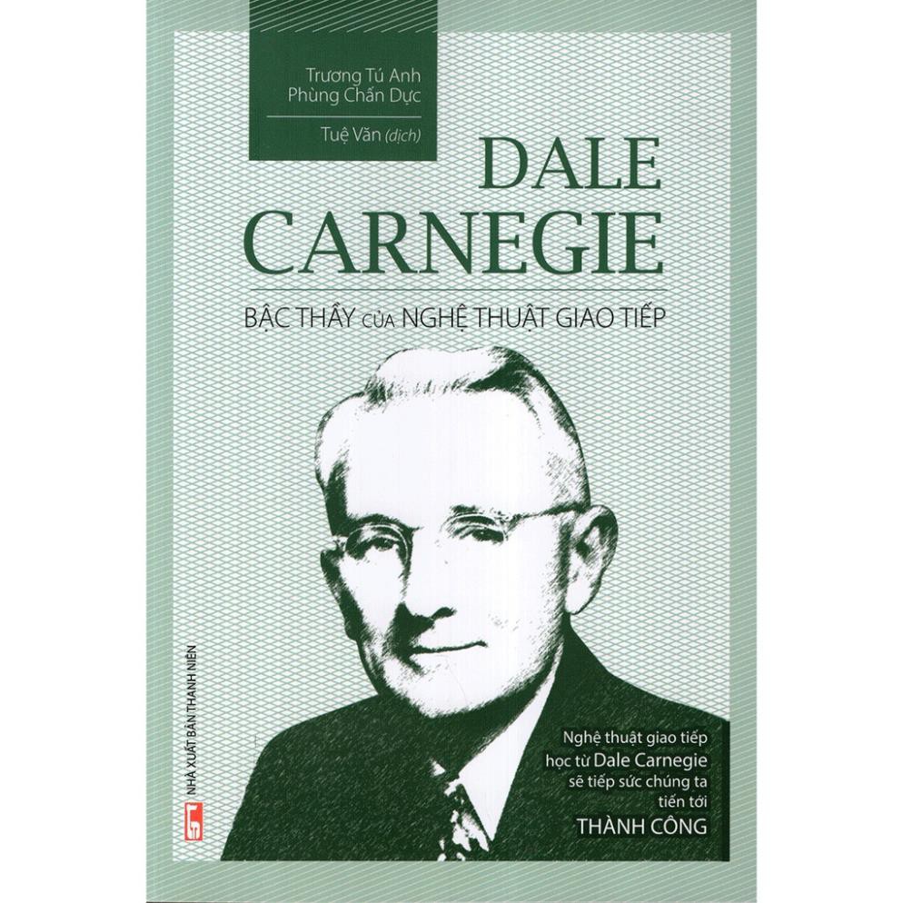 Sách - Dale Carnegie - Bậc thầy của nghệ thuật giao tiếp [Minh Long]