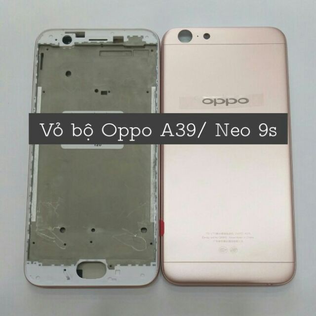 Vỏ bộ oppo A39 / Neo 9S Xịn Có Khung sườn đầy đủ