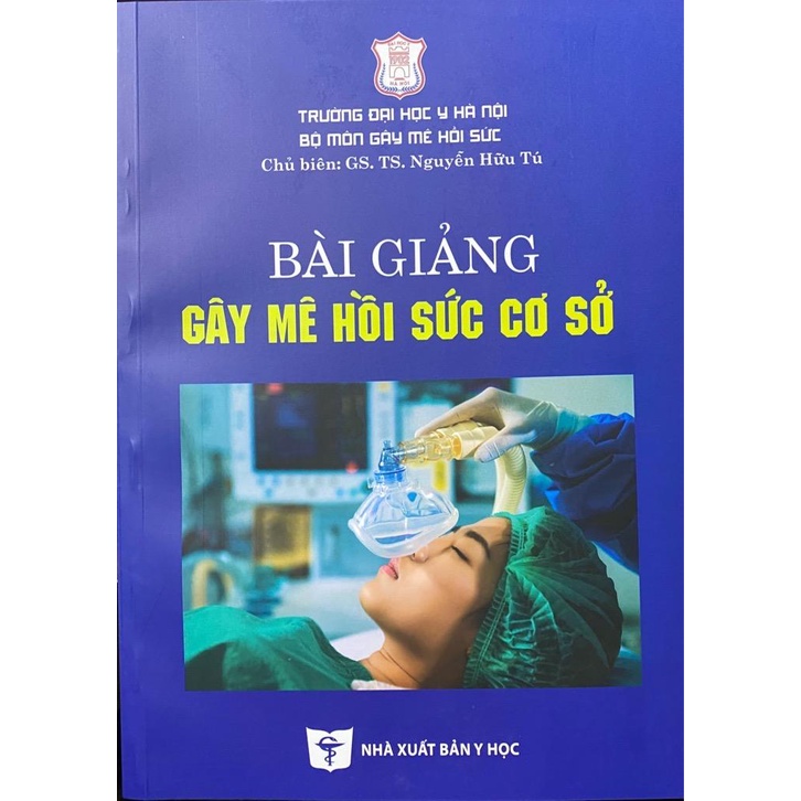 Sách Bài giảng gây mê hồi sức cơ sở