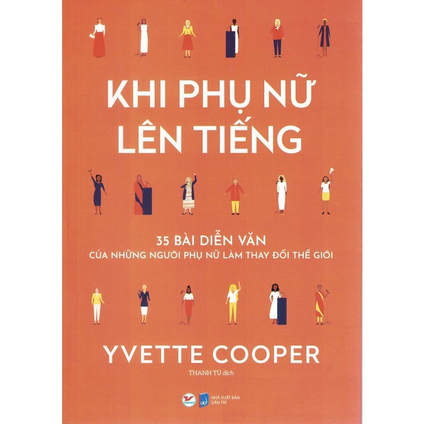 Sách - Khi Phụ Nữ Lên Tiếng - 35 Bài Diễn Văn Của Những Người Phụ Nữ Làm Thay Đổi Thế Giới