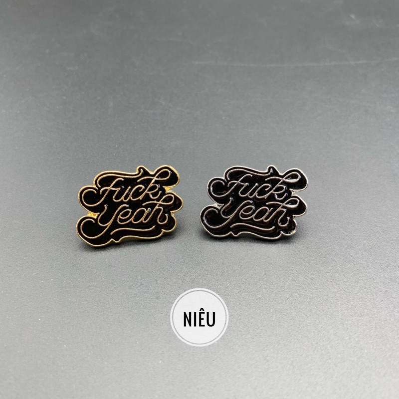 Pin Cài Áo/ Huy Hiệu/ Ghim cài Áo, Mũ, Balo, Túi xách fck yeah