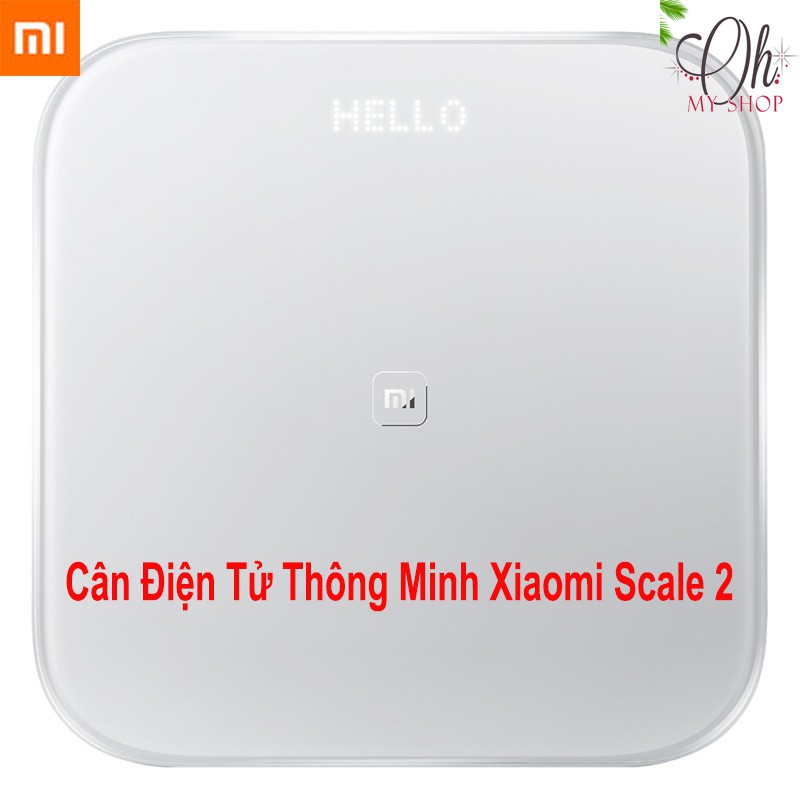 Cân Điện Tử - Cân Điện Tử Thông Minh Xiaomi Scale 2 - Chính Hãng Xiaomi