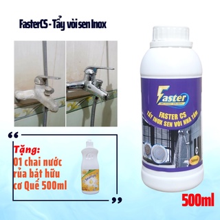 [SIÊU SẠCH] Chai tẩy cặn canxi, cặn vôi bám trên vòi sen inox 304, Faster CS Plus 500ml siêu sạch