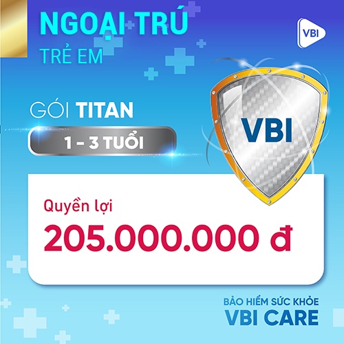 TOÀN QUỐC E-[Voucher] Bảo hiểm sức khỏe - Gói TITAN KÈM NGOẠI TRÚ (1-3 TUỔI)  VBI - VIETINBANK MUA ĐỘC LẬP