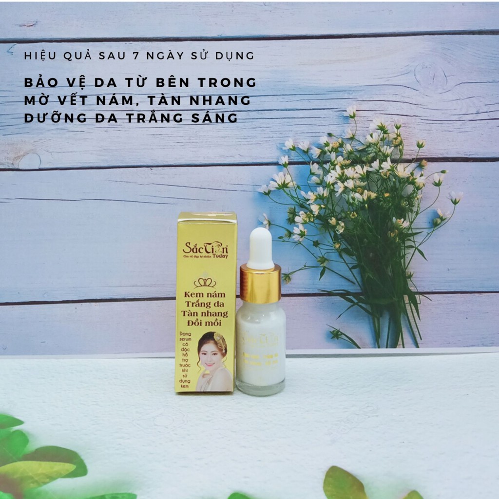 Kem nám, trắng da, tàn nhang, đồi mồi Sắc Tiên Today 10ml (dạng Serum) mờ vết nám tàn nhang dưỡng da trắng sáng