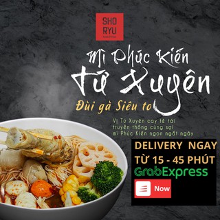 Mì Tứ Xuyên Shoryu [Now/ Grab Express trong 30p] [Chỉ HCM]
