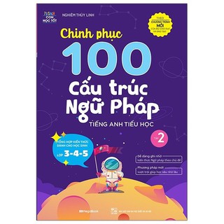 Sách Chinh phục 100 cấu trúc Ngữ pháp tiếng anh tiểu học tập 2