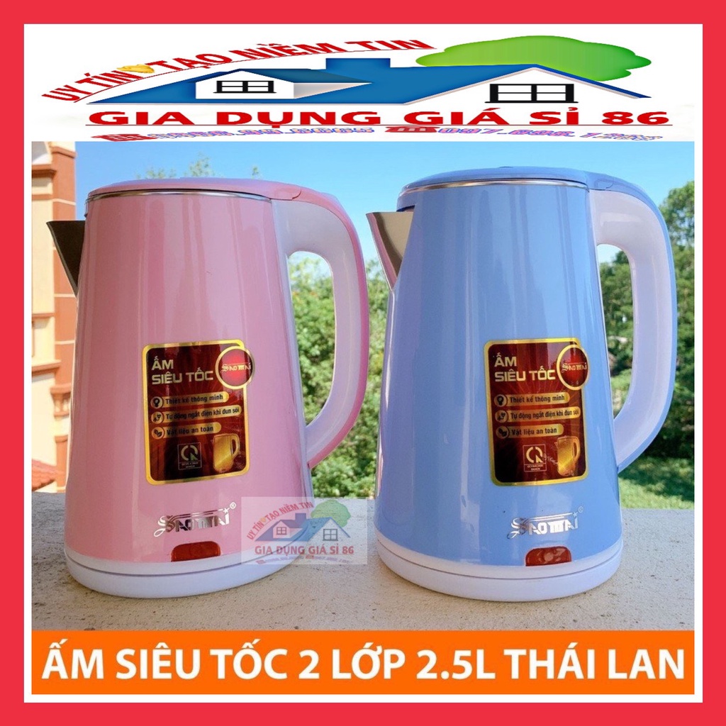 Ấm siêu tốc 2 lớp 2.5L Thái Lan Chính Hãng - Xuất Khẩu Việt Nam- sôi nhanh, mẫu mã đẹp
