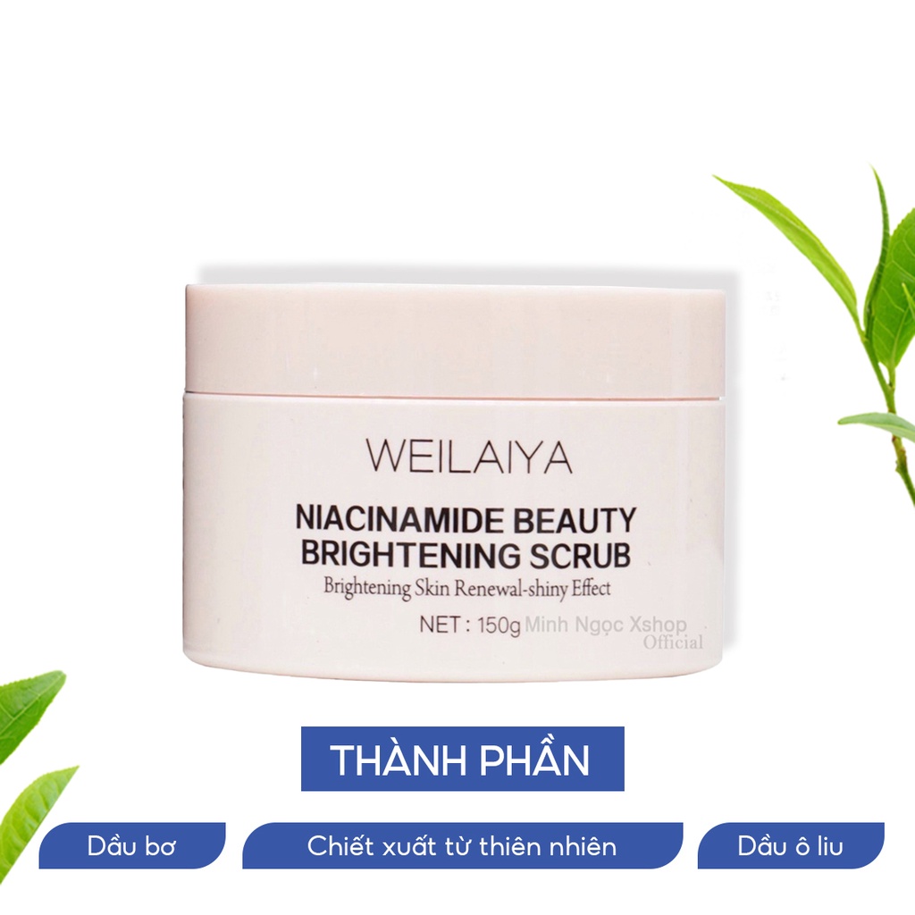 Tẩy tế bào chết body WEILAIYA NIACINAMIDE BEAUTY BRIGHTENING SCRUB da mềm mại trắng hồng 150g