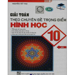 Giải Toán Theo Chuyên Đề Trọng Điểm Hình Học (Lớp 10-12)