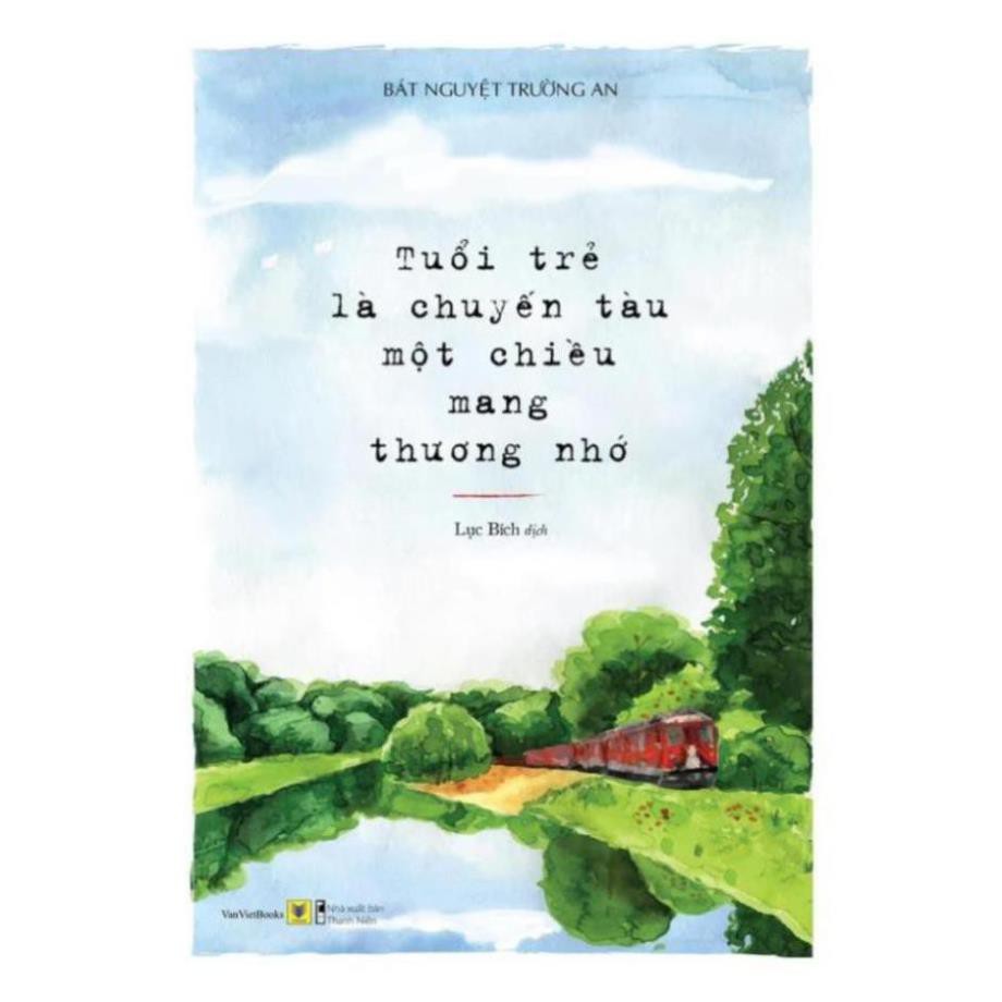 Sách - Tuổi Trẻ Là Chuyến Tàu Một Chiều Mang Tên Thương Nhớ [AZVietNam]