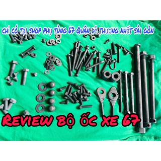Bộ ốc xe 67, hàng gia công, gắn cho các dòng xe 67, 68, cd, cl...