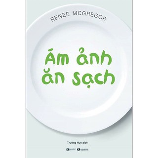 Sách-Ám Ảnh Ăn Sạch-Renee McGregor