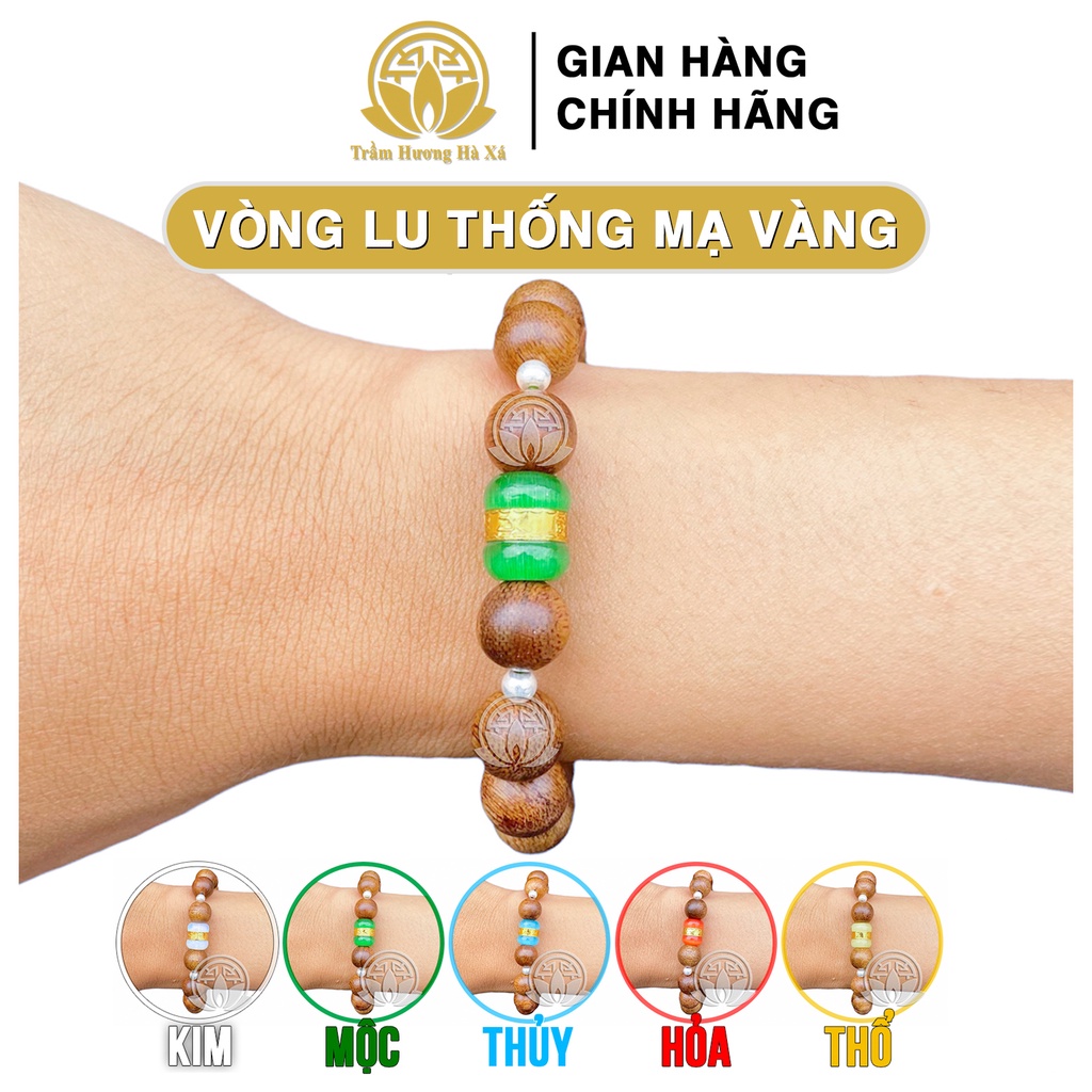 Vòng tay lu thống mạ vàng phong thủy trầm hương HÀ XÁ nam nữ mệnh kim mộc thủy hỏa thổ