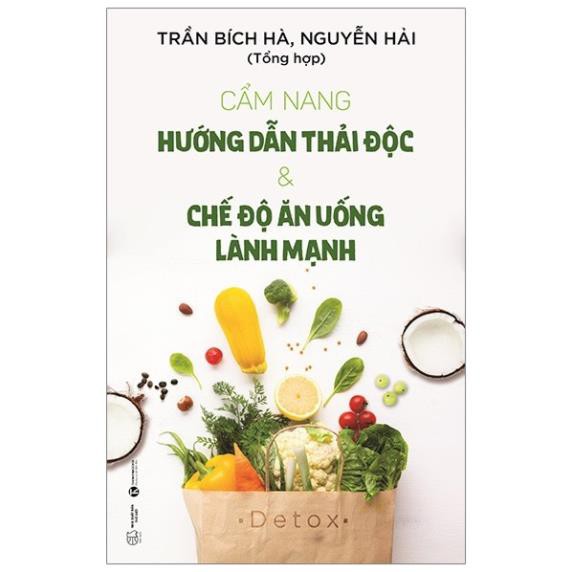 Sách - Cẩm Nang Hướng Dẫn Thải Độc &amp; Chế Độ Ăn Uống Lành Mạnh [Thái Hà Books]