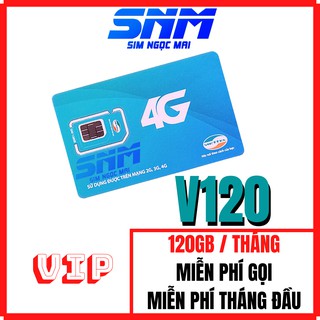 Sim 4G Viettel V120 GÓI VIP - 4GB/NGÀY - 120GB DATA TỐC ĐỘ CAO - MIỄN PHÍ GỌI - SIM NGỌC MAI