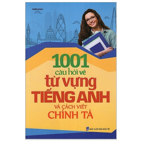 Sách - 1001 Câu Hỏi Về Từ Vựng Tiếng Anh Và Cách Viết Chính Tả