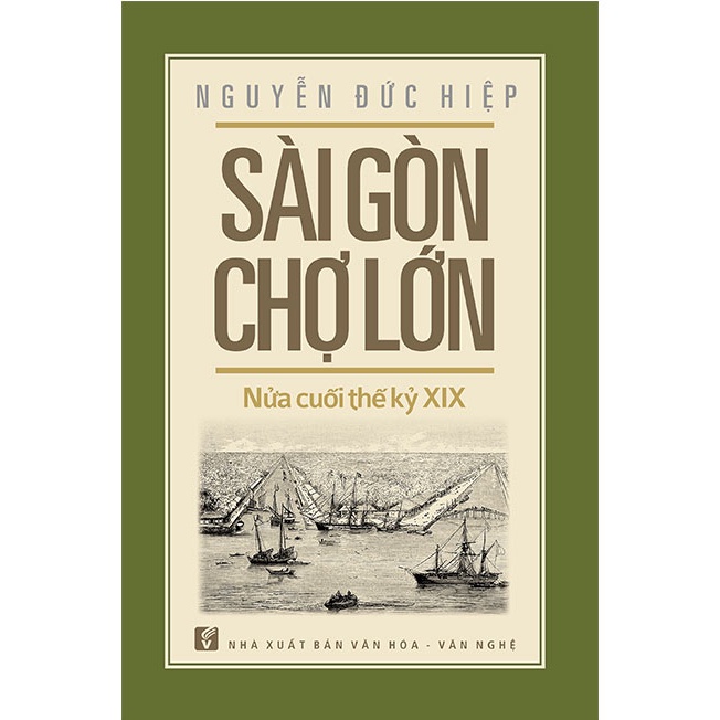 [Mã BMBAU50 giảm 7% đơn 99K] Sách Sài Gòn Chợ Lớn nửa cuối thế kỷ XIX