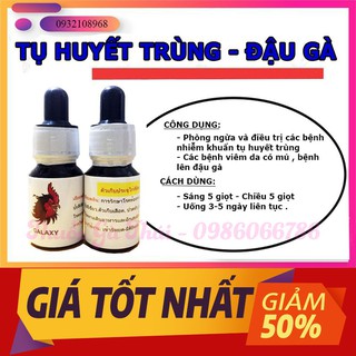 TỤ HUYẾT TRÙNG, ĐẬU GÀ CHO GÀ TRE GÀ CHỌI - GALAXY
