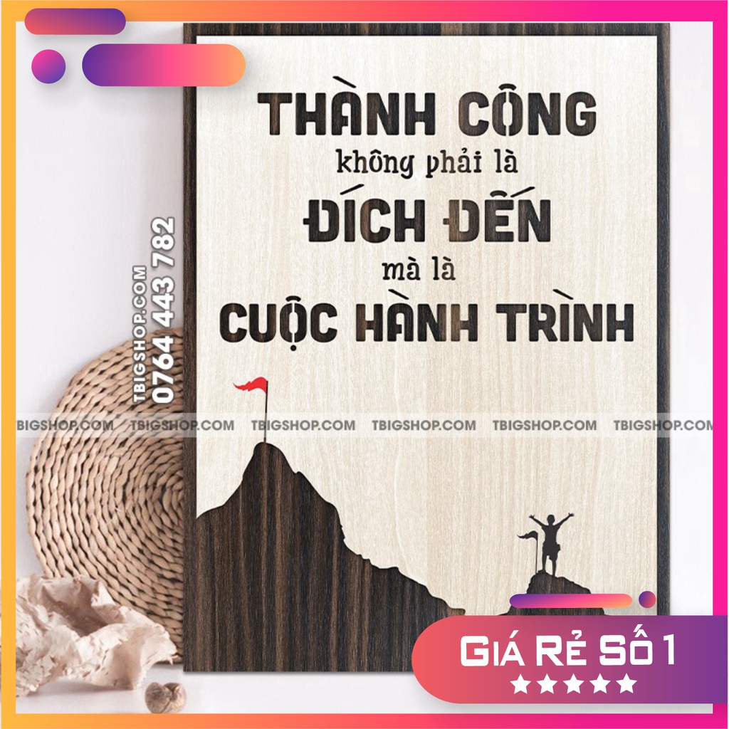 [Tranh danh ngôn đẹp nhất] [Tranh Gỗ TBIG] tạo động lực mẫu câu "Thành công không phải đích đến mà là cuộc hành trình"