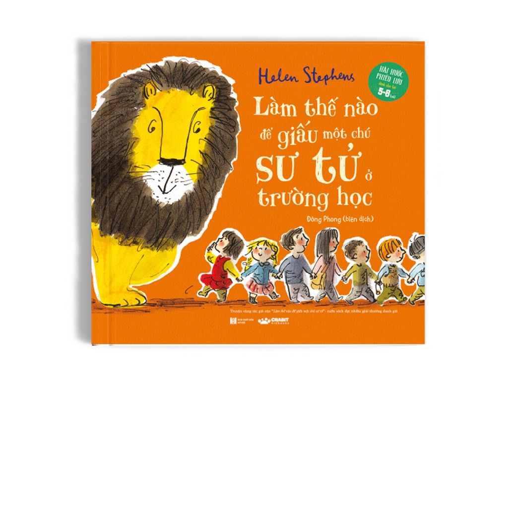 Sách - Làm thế nào để giấu một chú sư tử ở trường học - Dành cho bé 5 - 8 tuổi - Crabit Kidbooks