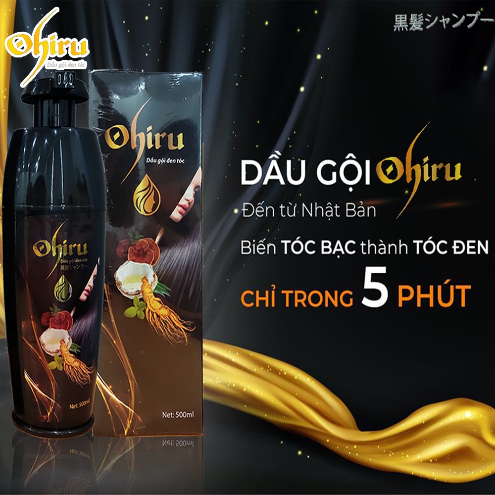 Dầu gội phủ bạc ĐEN tóc OHIRU nhập khẩu Nhật Bản 500ml