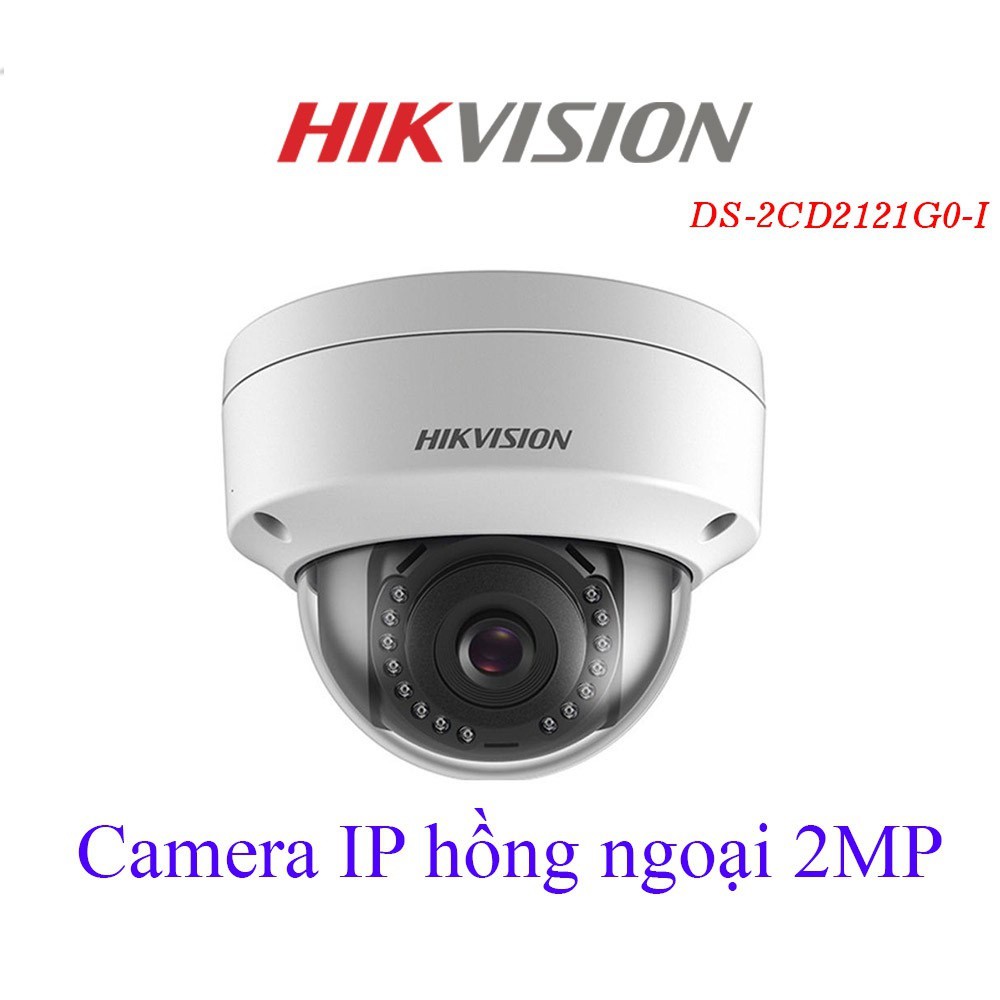 Camera IP Dome hồng ngoại 2.0 Megapixel HIKVISION DS-2CD2121G0-I