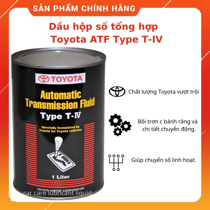 Dầu hộp số tự động Toyota Type T-IV 1 Lít cho xe Toyota/Lexus