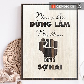 Tranh tạo động lực treo tường trang trí văn phòng - Mẫu "Nếu sợ hãi đừng làm, nếu làm đừng sợ hãi"